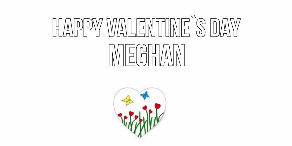 Greetings card с именем, Meghan Happy Valentine`s Day открытки онлайн на 14 февраля Greetings with text for free download 